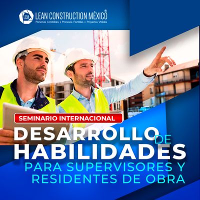 ​Seminario Internacional: Desarrollo de Habilidades para Supervisores y Residentes de Obra