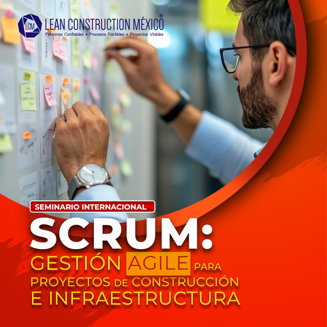 ​Seminario Internacional: Scrum - Gestión Ágil para Proyectos de Construcción e Infraestructura