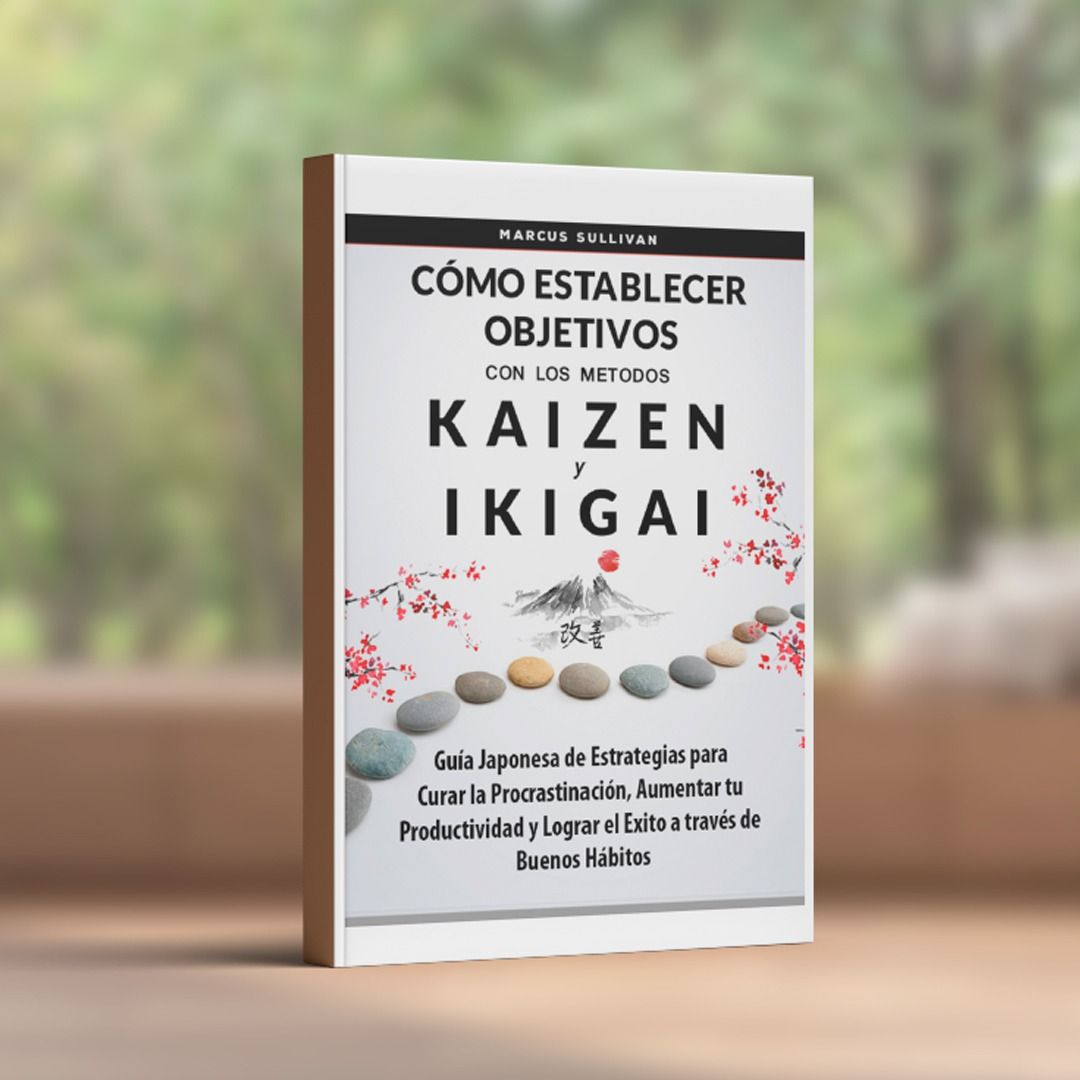 Cómo Establecer Objetivos con los Métodos Kaizen e Ikigai