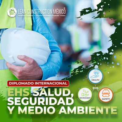 Diplomado Internacional: Salud, Seguridad y Medio Ambiente (EHS)