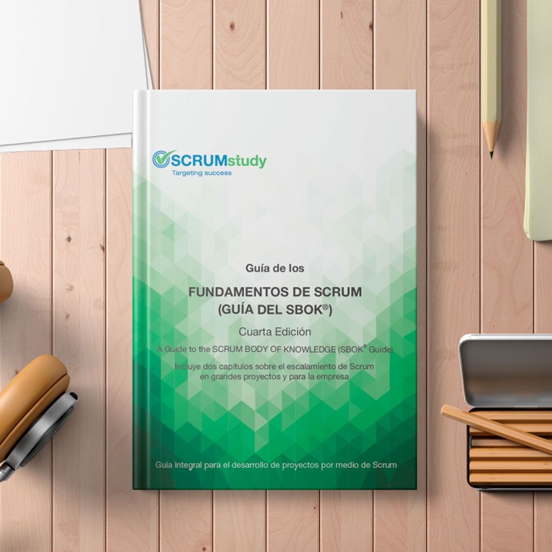 Guía de los Fundamentos de Scrum (Guía del SBOK™- Cuarta Edición
