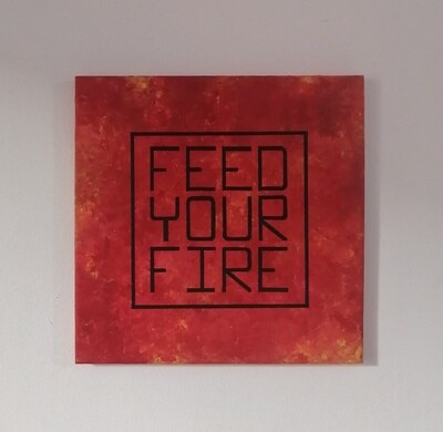 Feed your fire