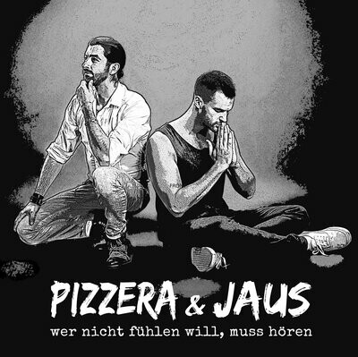 Pizzera & Jaus – wer nicht fühlen will, muss hören - Vinyl