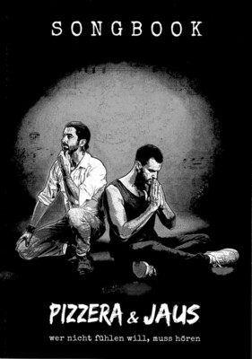 Pizzera & Jaus - Songbook -„wer nicht fühlen will, muss hören“
