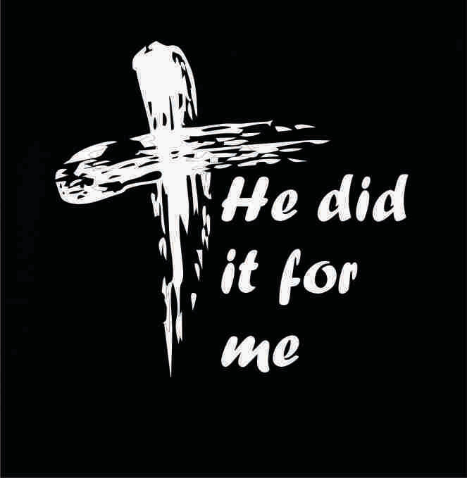 He Did It For Me