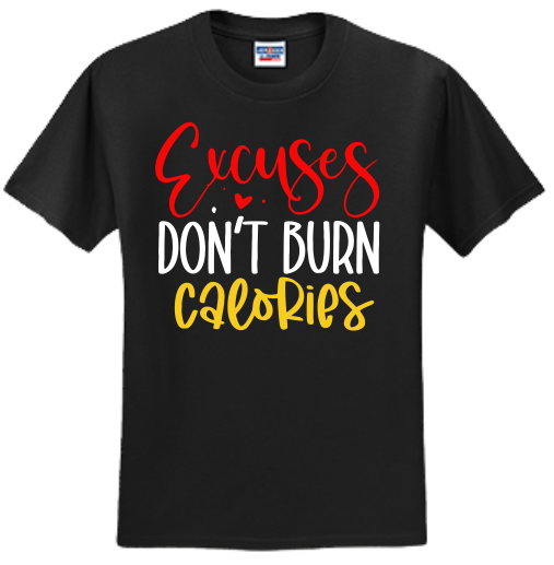 Excuses Inspirational t-shirt