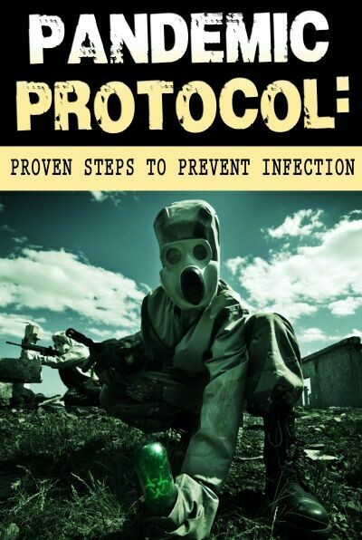 PANDEMIC PROTOCOL: PROVEN STEPS TO PREVENT INFECTION
