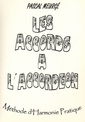 Pascal Meurgé - Les Accords à l'Accordéon, Méthode d'Harmonie Pratique