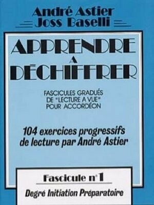 «Apprendre à déchiffrer »par André Astier  et Joss Baselli Fascicule n°1