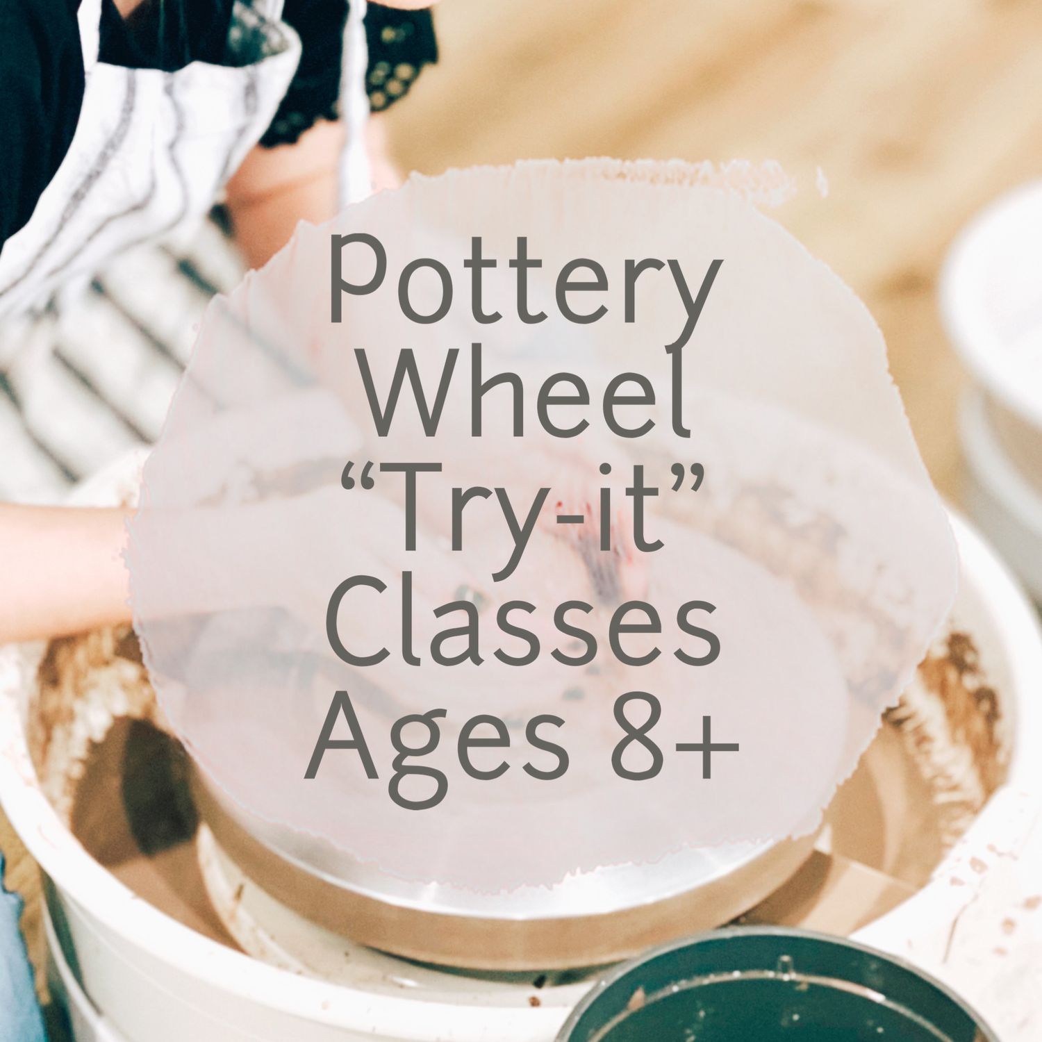 Clay Wheel-&quot;Try It&quot; Class Age: 8yr-Adult July 17th 1:30-3:00pm