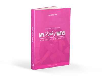 Desire Navigator: MY Kinky Ways Worksheet & Glossary (Print Version)