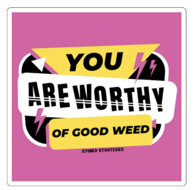 You Are Worthy of Good Weed 80's Vintage Style Square Sticker