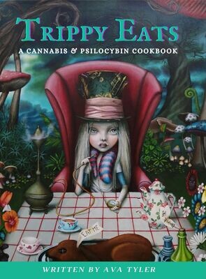 Trippy Eats: A Cannabis and Psilocybin Cookbook  - Paperback