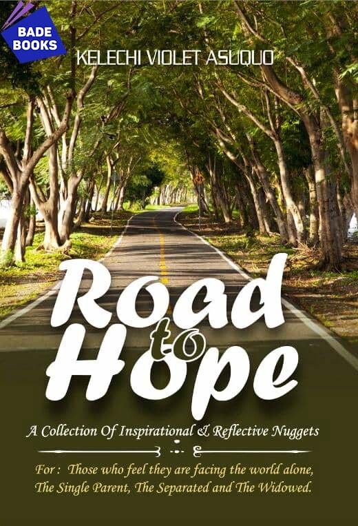 Road To Hope (A Collection Of Inspirational &amp; Reflective Nuggets)