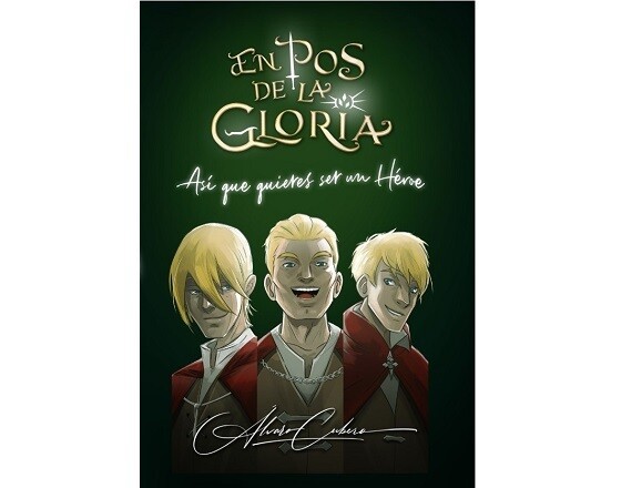 En Pos de la Gloria #1: Así que quieres ser un Héroe (Hardcover con ilustraciones a color)
