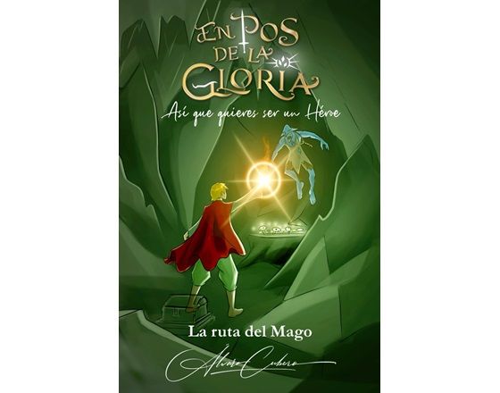 En Pos de la Gloria #1: Así que quieres ser un Héroe (La ruta del Mago) [Paperback con ilustraciones a color]