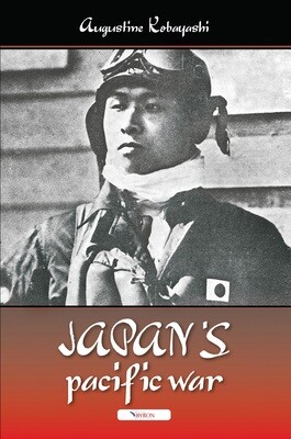 Japan in the Pacific War / Augustine Kobayashi