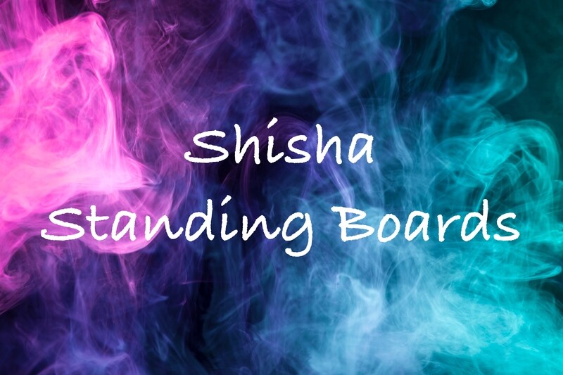 Shisha Standing Boards