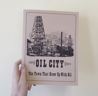 Oil City: The Town That Grew Up With Oil (2nd Edition)