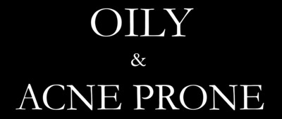 Oily & Acne Prone