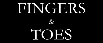 Fingers & Toes