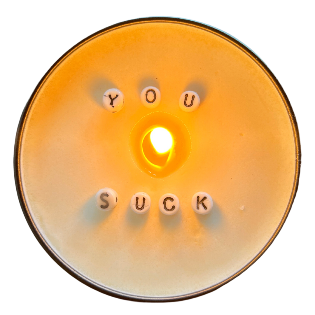 Just Another Fricken Candle Co. | Message in a Candle | You Suck