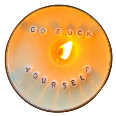 Just Another Fricken Candle Co. | Message in a Candle | Go Fuck Yourself