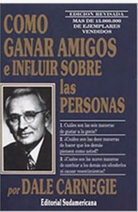 Como Ganar Amigos e Influir Sobre las Personas Como Ganar Amigos e Influir Sobre las Personas