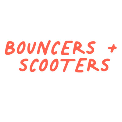 Bouncers + Scooters