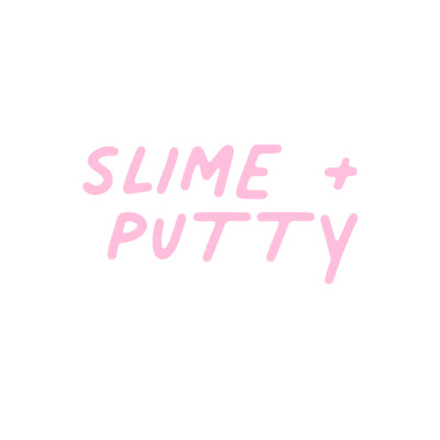 Slime + Putty