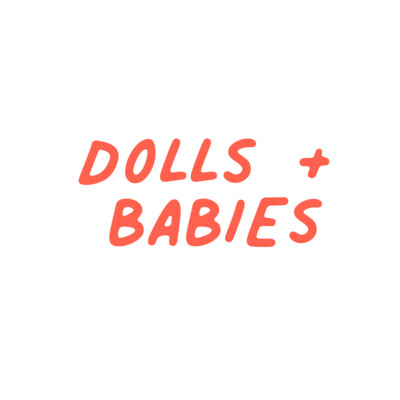 Dolls + Babies