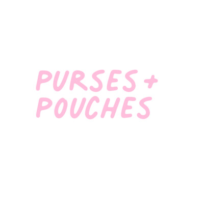 Purses + Pouches
