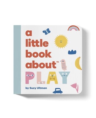 Suzi Ultman A Little Book About Play 