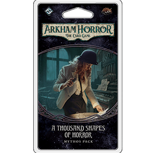 Arkham Horror LCG: A Thousand Shapes of Horror