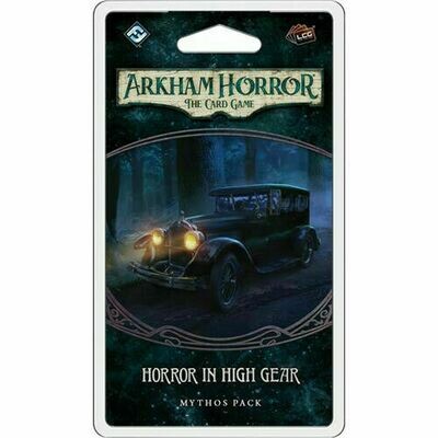 Arkham Horror LCG: Horror in High Gear Arkham Horror LCG: Horror in High Gear
