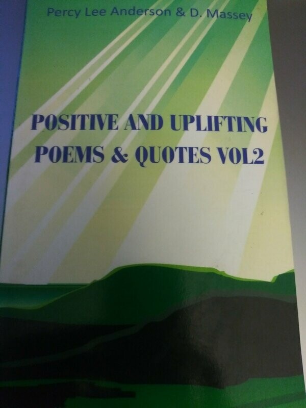 Positive And Uplifting Poems & Quotes Vol. 2