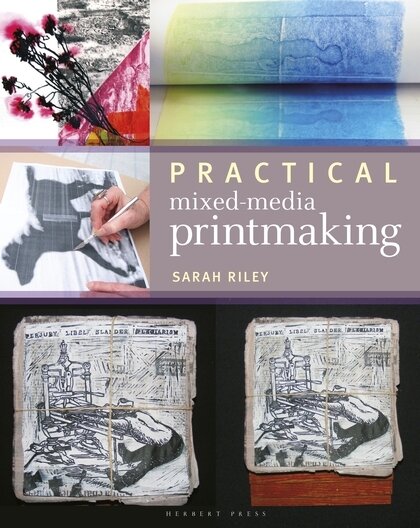 Practical Mixed-Media Printmaking by Sarah Riley