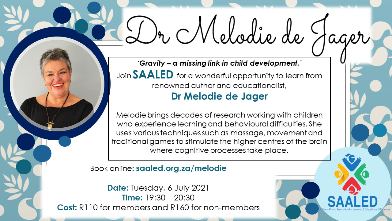 Dr Melodie de Jager -Gravity – a missing link in child development - 6 July 2021 via Zoom at 19h30 to 20h30 Dr Melodie de Jager -Gravity – a missing link in child development - 6 July 2021 via Zoom at 19h30 to 20h30