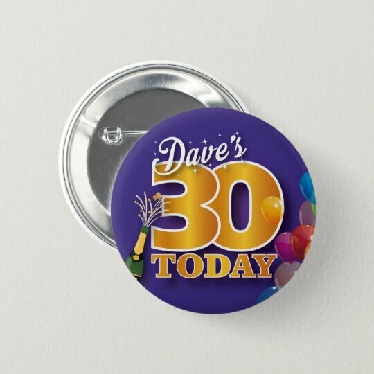 Personalised 30th birthday Badge / Button / Pin