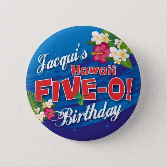 Personalised 50th birthday Badge / Button / Pin. Hawaii 50