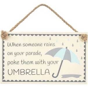 When Someone Rains On ... Sign