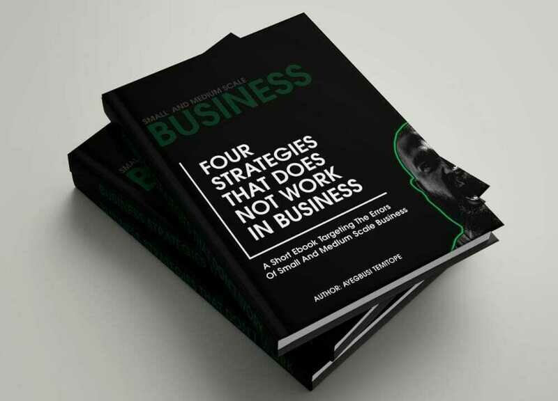 FOUR STRATEGIES THAT DOES NOT WORK IN BUSINESS