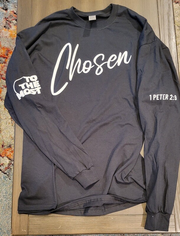 ToTheMost... Long Sleeve Shirt - &quot;CHOSEN&quot; *Multiple Colors*