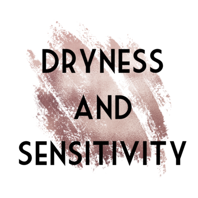 Dryness and Sensitivity