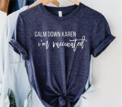 Calm Down Karen I'm Vaccinated T-Shirt