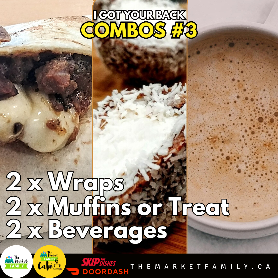 I GOT YOUR BACK COMBO #3:  2X Wraps + 2X Muffins or Sweets + 2X Beverages