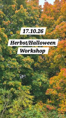 Workshop Herbst Halloween 17.10.26 Workshop Herbst Halloween 17.10.26