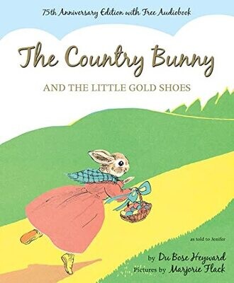 The Country Bunny and the Little Gold Shoes -75th Anniversary Edition