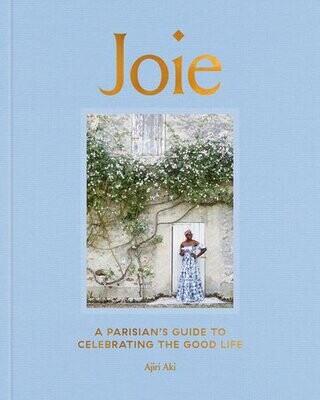 Joie: A Parisian's Guide To Celebrating The Good Life