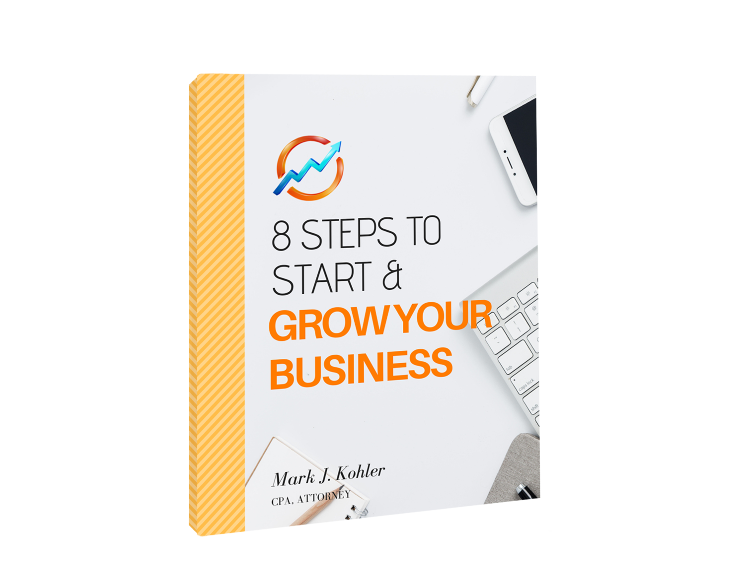 8 Steps to Start and Grow Your Business 8 Steps to Start and Grow Your Business